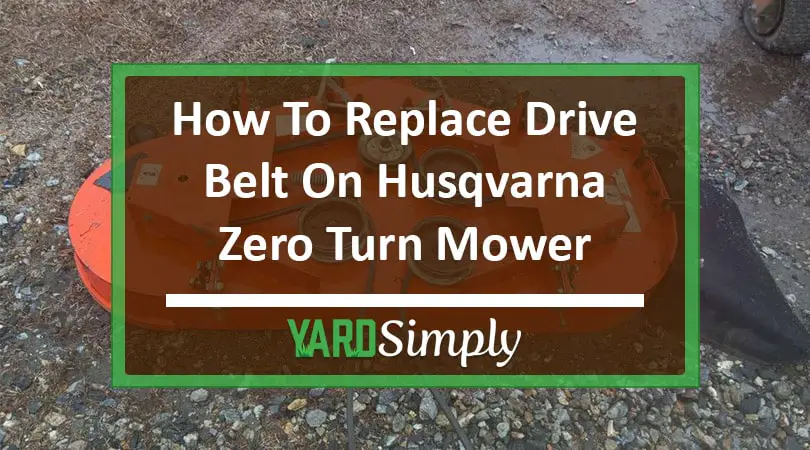 how to replace drive belt on husqvarna zero turn mower