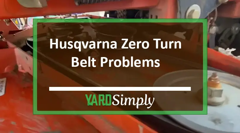husqvarna zero turn belt problems