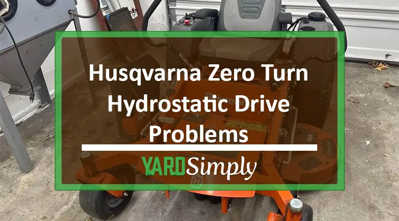 husqvarna zero turn hydrostatic drive problems