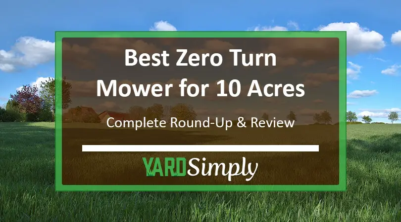 Best Zero Turn Mower for 10 Acres