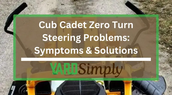 Cub Cadet Zero Turn Steering Problems: Symptoms & Solutions