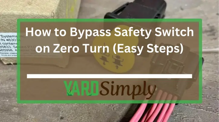 How to Bypass Safety Switch on Zero Turn (Easy Steps)