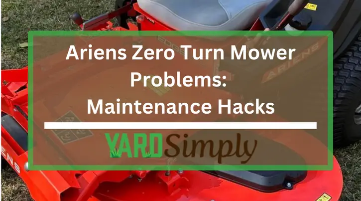 Ariens Zero Turn Mower Problems: Maintenance Hacks