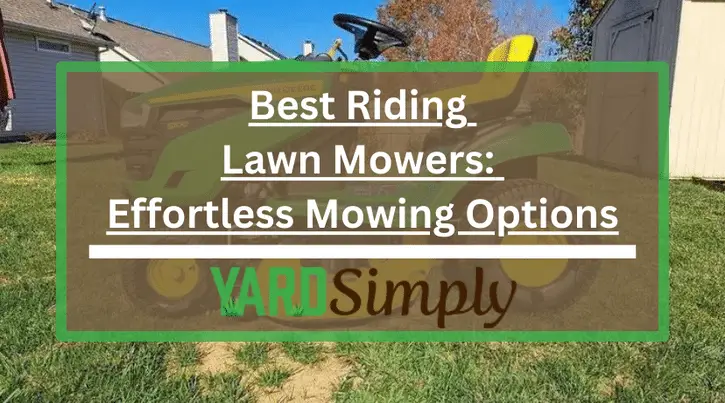 Best Riding Lawn Mowers: Effortless Mowing Options