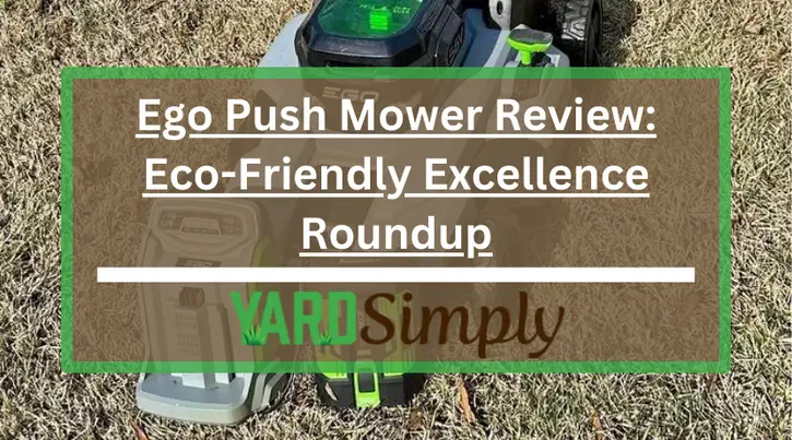 Ego Push Mower Review: Eco-Friendly Excellence Roundup