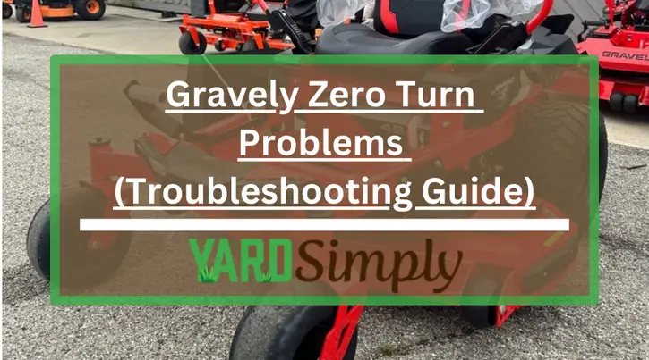 Gravely Zero Turn Mower Problems (Troubleshooting Guide)