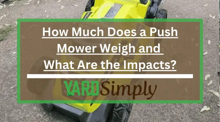 How Much Does a Push Mower Weigh and What Are the Impacts?