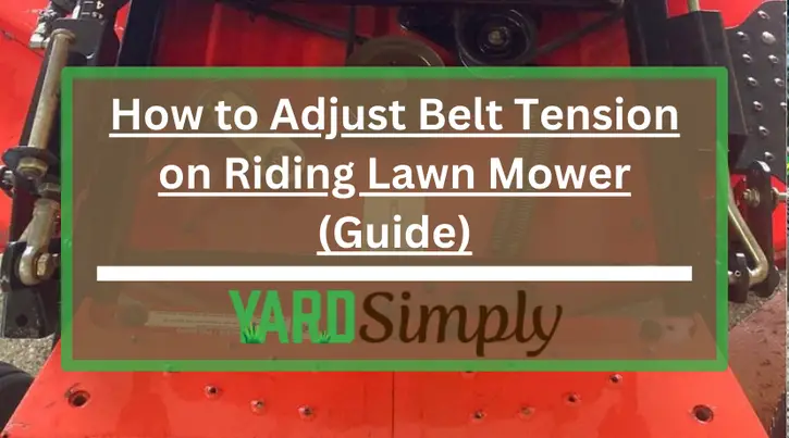How to Adjust Belt Tension on Riding Lawn Mower (Guide)