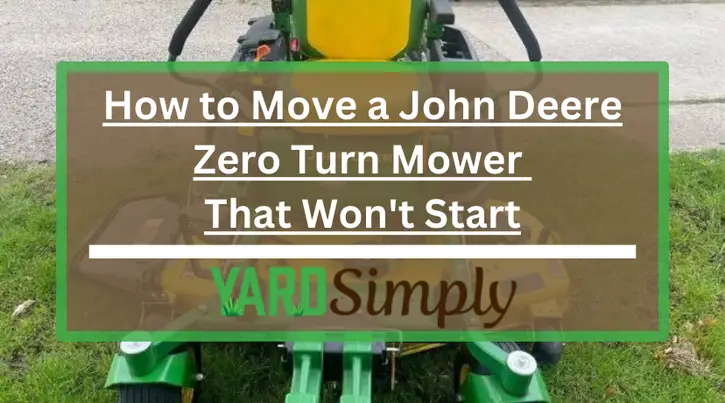 How to Move a John Deere Zero Turn Mower That Won't Start