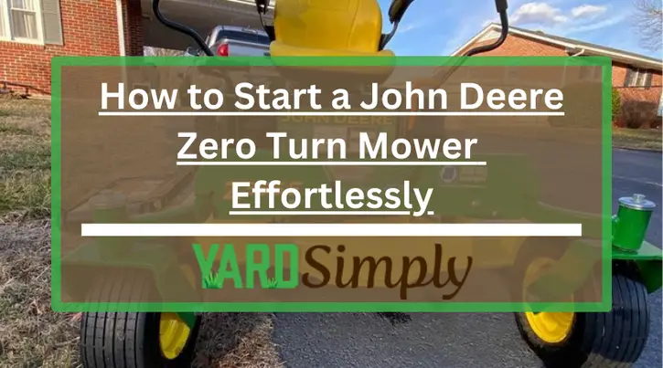How to Start a John Deere Zero Turn Mower Effortlessly