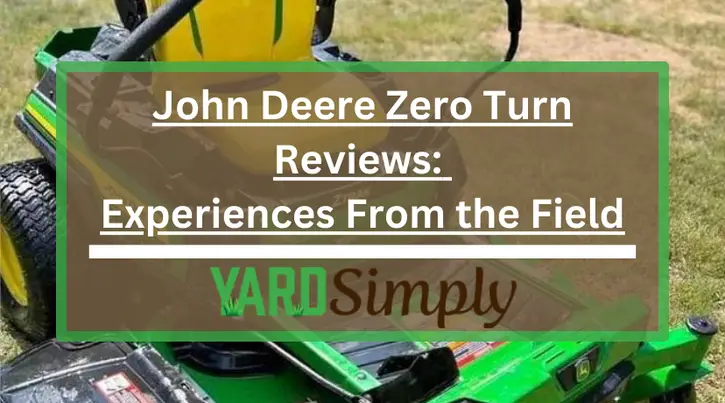 John Deere Zero Turn Reviews: Experiences From the Field